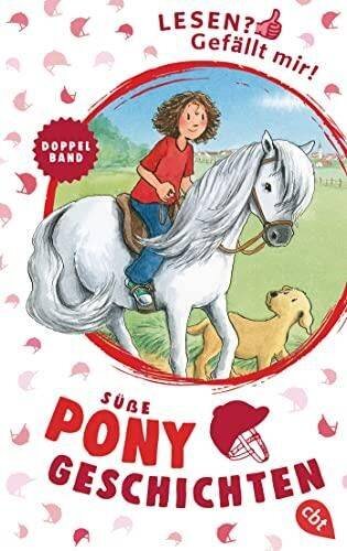 Lesen? Gefällt mir! - Süße Ponygeschichten: Doppelband: Nele hat Herzklopfen / Nele rettet ein Pony