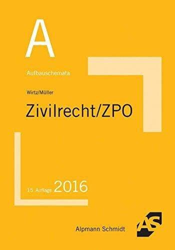 Aufbauschemata Zivilrecht / ZPO: BGB: Allgemeiner Teil, Schuldrecht, Sachenrecht, Familienrecht, Erbrecht. Handelsrecht, Gesellschaftsrecht, ... Allgemeines Gleichbehandlungsgesetz