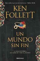 Follett, K: Mundo sin fin (Saga Los pilares de la Tierra)