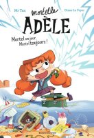 Roman Mortelle Adèle, Tome 01: Roman Mortelle...