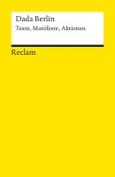 Dada Berlin: Texte, Manifeste, Aktionen (Reclams...