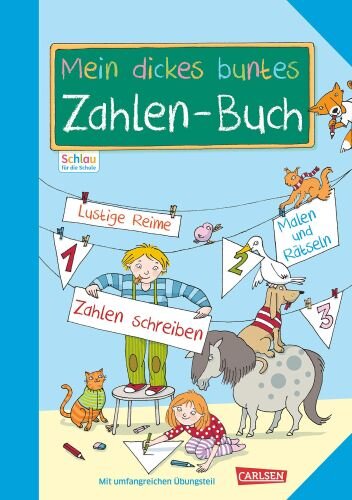 Schlau für die Schule: Mein dickes buntes Zahlen-Buch: Übungsbuch für die 1. Klasse