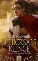 Die zerschlagenen Reiche: Schicksalsklinge: Roman (Der...