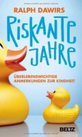 Riskante Jahre: Überlebenswichtige Anmerkungen zur...
