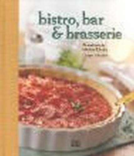 bistro, bar & brasserie: Frankreichs kleine Küche