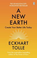 A New Earth: The life-changing follow up to The Power of...