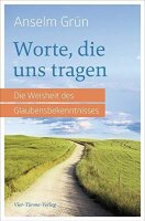 Worte, die uns tragen. Die Weisheit des...