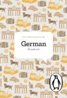 The Penguin German Phrasebook: Fourth Edition (The...