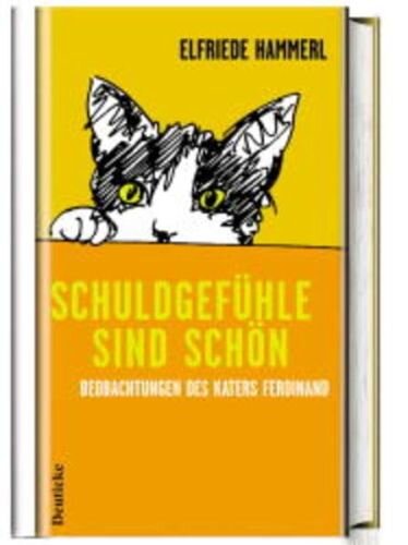 Schuldgefühle sind schön: Beobachtungen des Katers Ferdinand