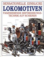 Sensationelle Einblicke. Lokomotiven. Faszinierende...
