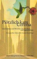Plötzlich kam Corona: Geschichten und Berichte von...