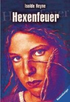Hexenfeuer. Von Heyne, Isolde
