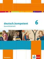 deutsch.kompetent 6: Sprachförderheft Klasse 6...