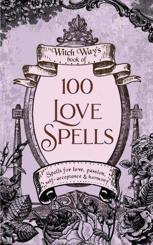 100 Love Spells (Witch Ways Book of)