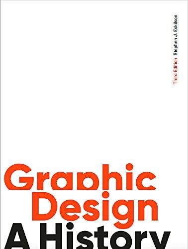 J Eskilson, S: Graphic Design, Third Edition: A History
