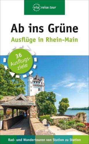 Ab ins Grüne – Ausflüge in Rhein-Main: Rad- und Wandertouren von Station zu Station