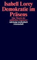 Demokratie im Präsens: Eine Theorie der politischen...