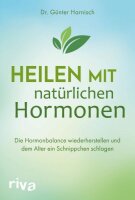 Heilen mit natürlichen Hormonen: Die Hormonbalance...