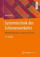 Systemtechnik des Schienenverkehrs: Bahnbetrieb planen,...