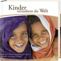 Kinder verzaubern die Welt: Kinderaugen träumen, sie...