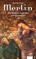 Merlin: Alle Mythen, Legenden und Dichtungen (Albatros im...