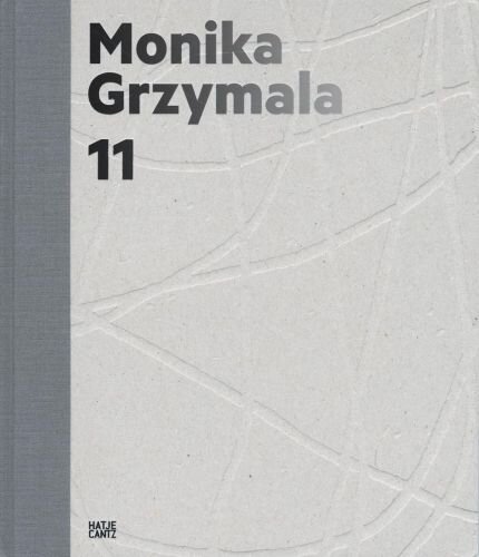 Monika Grzymala 11 Works 2000-2011