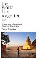 The World Has Forgotten Us: Sinjar and the Islamic...