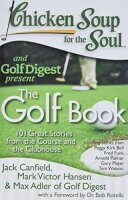 Chicken Soup for the Soul: The Golf Book: 101 Great...