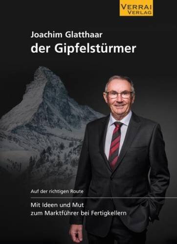 Joachim Glatthaar der Gipfelstürmer: Auf der richtigen Route
