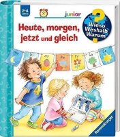 Wieso? Weshalb? Warum? junior, Band 56: Heute, morgen,...