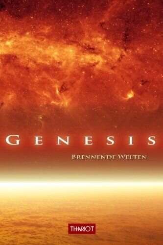 Genesis. Brennende Welten