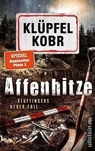 Affenhitze: Kluftingers neuer Fall | Kluftinger trifft auf Urzeitaffe »Udo«: Der Ausgrabungsort des berühmten Skeletts wird zum Tatort (Kluftinger-Krimis, Band 12)