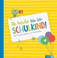 Ab heute bin ich Schulkind!: Mein Erinnerungsalbum zum...