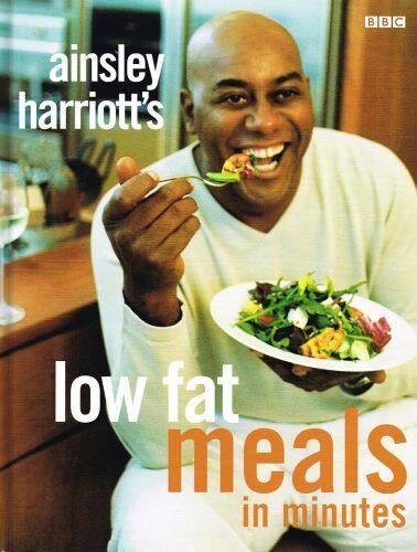 Ainsley Harriotts Low Fat Meals In Minutes