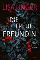 Die treue Freundin: Thriller