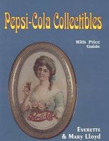 Lloyd, E: Pepsi-Cola Collectibles: With Price Guide
