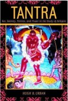 Tantra: Sex, Secrecy, Politics, and Power in the Study of...