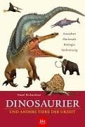 Dinosaurier und andere Tiere der Urzeit: Aussehen,...