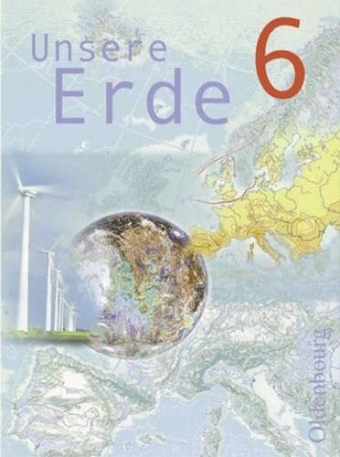 Unsere Erde (Oldenbourg) - Realschule Bayern - Bisherige Ausgabe: 6. Jahrgangsstufe - Schülerbuch