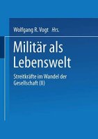 Militär als Lebenswelt: Streitkräfte Im Wandel...