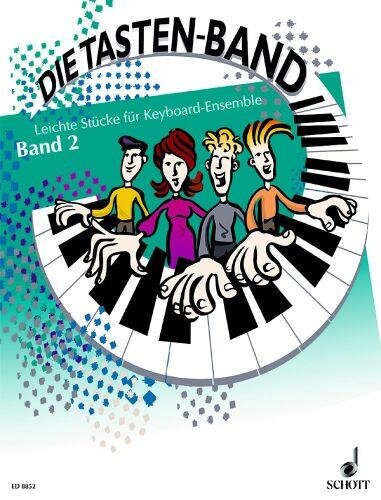 Die Tasten-Band: Leichte Stücke. Band 2. Keyboard-Ensemble. Spielpartitur.