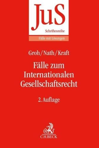Fälle zum Internationalen Gesellschaftsrecht: mit Bezügen zum Europäischen Gesellschaftsrecht (JuS-Schriftenreihe/Fälle mit Lösungen)