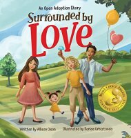 Surrounded by Love: An Open Adoption Story (Open Adoption...