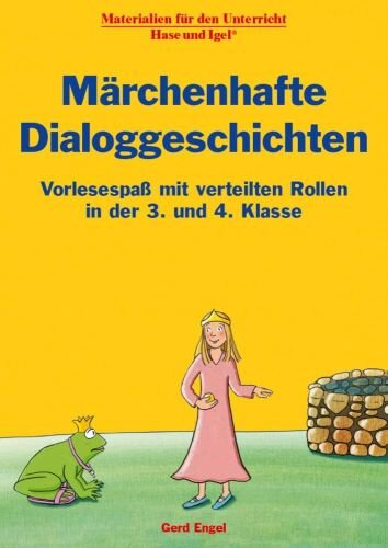 Märchenhafte Dialoggeschichten: Vorlesespaß mit verteilten Rollen in der 3. und 4. Klasse