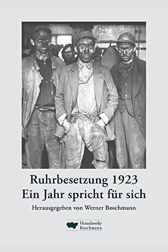 Ruhrbesetzung 1923: Ein Jahr spricht für sich