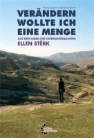 Verändern wollte ich eine Menge: Aus dem Leben der...