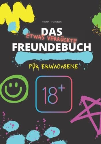 Das (etwas verrückte) Freundebuch für Erwachsene: Geschenkidee & Partyspaß