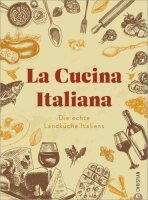 Kochbuch: La Cucina Italiana. Die echte Landküche...