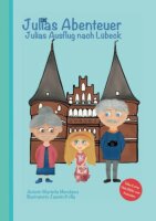 Julias Abenteuer: Julias Ausflug nach Lübeck