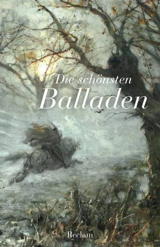 Die schönsten Balladen: Deutsch-Lektüre, Deutsche Klassiker der Literatur – 14259 (Reclams Universal-Bibliothek)